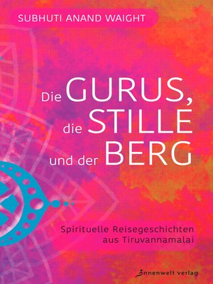 cover image of Die Gurus, die Stille  und der Berg